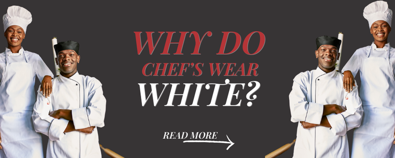 Why Do Chef's Wear White?