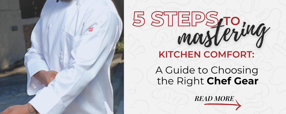 5 Steps to Mastering Kitchen Comfort: A Guide to Choosing the Right Chef Gear