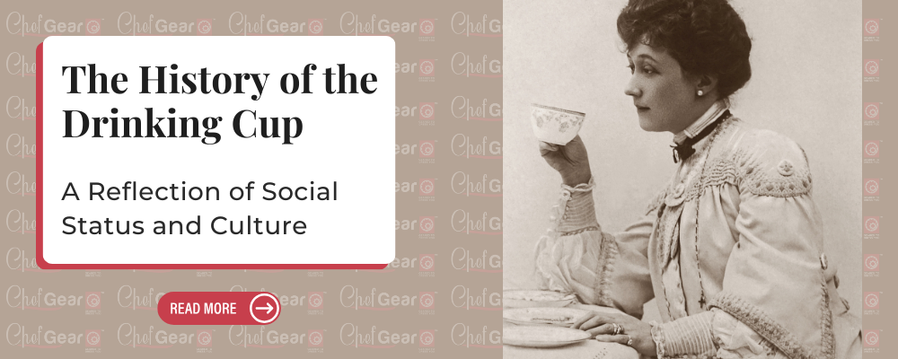 The History of the Drinking Cup: A Reflection of Social Status and Culture